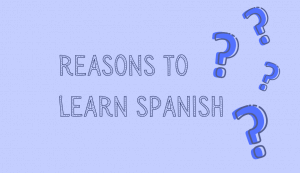 Read more about the article Reasons to learn Spanish