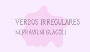 Read more about the article Nepravilni glagoli – verbos irregulares